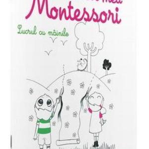 Lucrul cu mainile: Caietul meu Montessori - Marie Kirchner 3 ani+